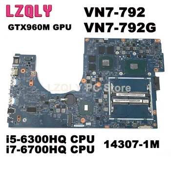 Para ACER Aspire VN7-792 VN7-792G 14307-1M Com I5-6300HQ I7-6700HQ CPU GTX960M GPU Laptop placa-Mãe placa-mãe Testada OK