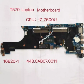 para Thinkpad T570 P51S Laptop placa-Mãe CPU: i7-7600U 16820-1 placa-mãe 448.0AB07.0011
